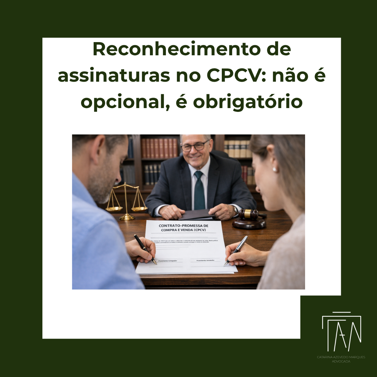 Reconhecimento de assinaturas no CPCV: não é opcional, é obrigatório