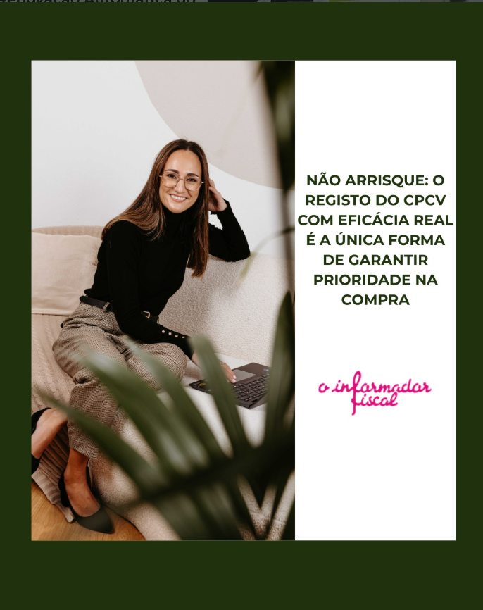 Não arrisque: o registo do CPCV com eficácia real é a única forma de garantir prioridade na compra